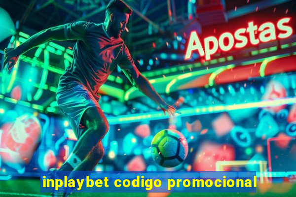 inplaybet codigo promocional